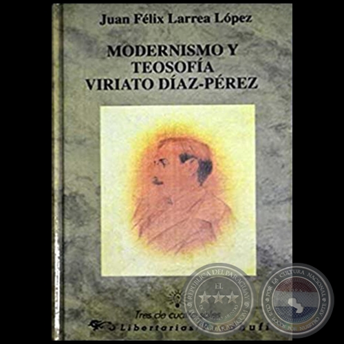 MODERNISMO Y TEOSOFA: VIRIATO DAZ-PREZ - Autor: JUAN FLIX LARREA LPEZ - Ao 1993